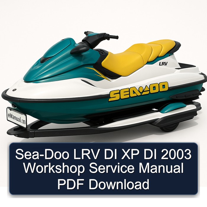 Sea-Doo LRV DI XP DI 2003 Workshop Service Manual PDF Download