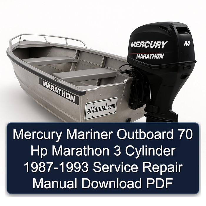 Mercury Mariner Outboard 70 Hp Marathon 3 Cylinder 1987-1993 Service Repair Manual Download PDF