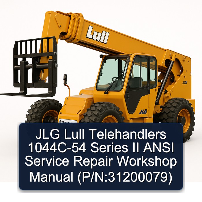JLG Lull Telehandlers 1044C-54 Series II ANSI Service Repair Workshop Manual (P/N:31200079)