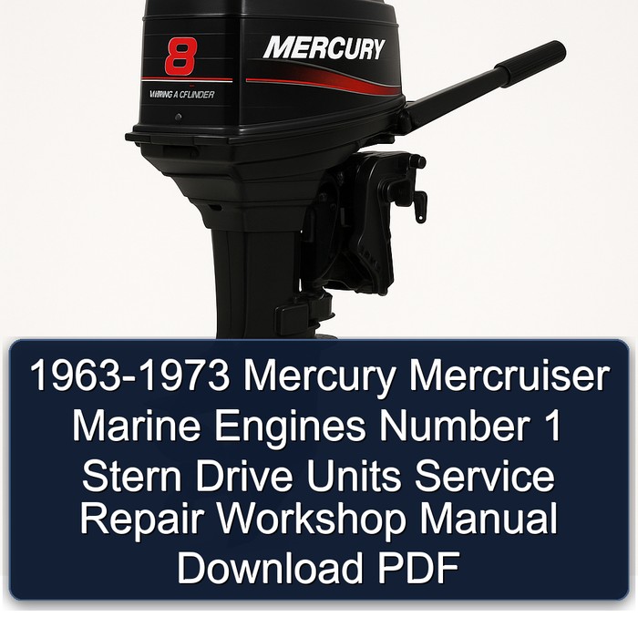 1963-1973 Mercury Mercruiser Marine Engines Number 1 Stern Drive Units Service Repair Workshop Manual Download PDF