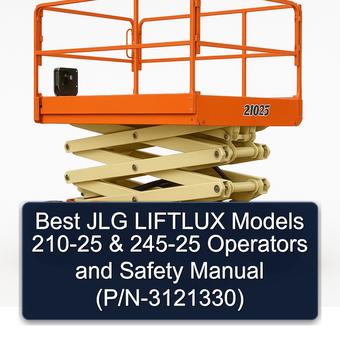 Best JLG LIFTLUX Models 210-25 & 245-25 Operators and Safety Manual (P/N-3121330) 