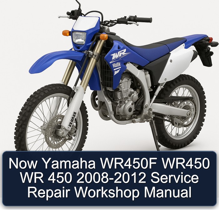 Now Yamaha WR450F WR450 WR 450 2008-2012 Service Repair Workshop Manual