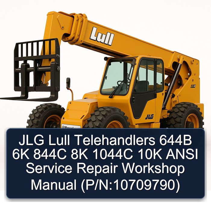 JLG Lull Telehandlers 644B 6K 844C 8K 1044C 10K ANSI Service Repair Workshop Manual (P/N:10709790)