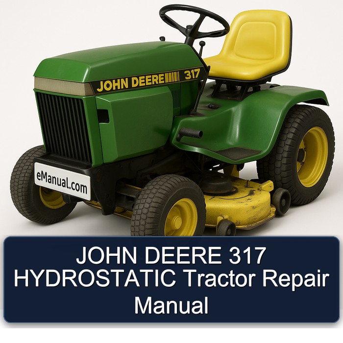 JOHN DEERE 317 HYDROSTATIC Tractor Repair Manual