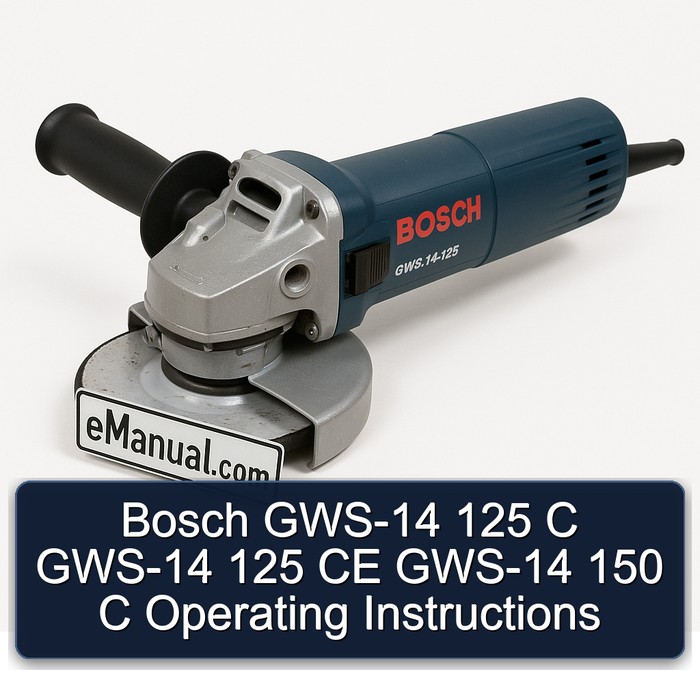 Bosch GWS-14 125 C GWS-14 125 CE GWS-14 150 C Operating Instructions