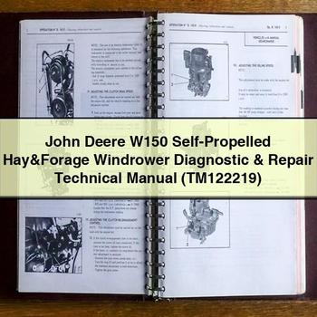 John Deere W150 Self-Propelled Hay&Forage Windrower Diagnostic & Repair Technical Manual (TM122219) 
