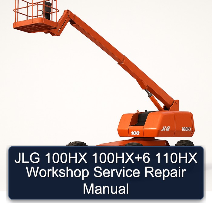 Jlg 100HX 100HX+6 110HX Workshop Service Repair Manual PDF Download