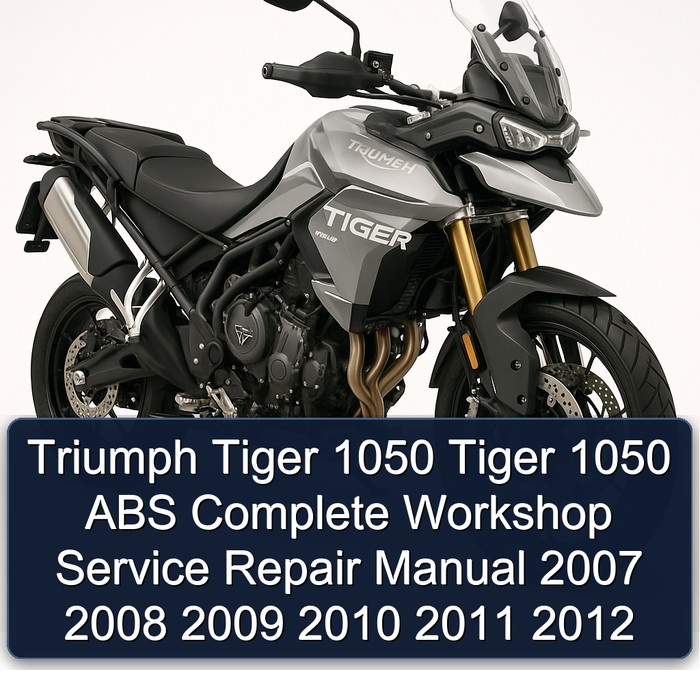 Triumph Tiger 1050 Tiger 1050 ABS Manual completo de servicio y reparación del taller 2007 2008 2009 2010 2011 2012