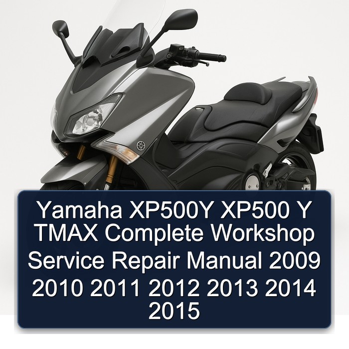 Yamaha XP500Y XP500 Y TMAX Manual completo de servicio y reparación del taller 2009 2010 2011 2012 2013 2014 2015