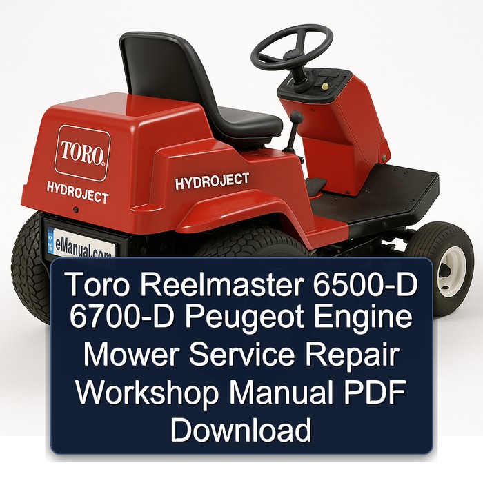 Toro Reelmaster 6500-D 6700-D Peugeot Engine Mower Service Repair Workshop Manual PDF Download