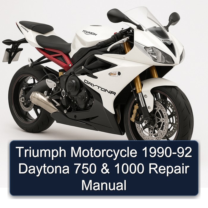 Triumph Motorcycle 1990-92 Daytona 750 & 1000 Repair Manual