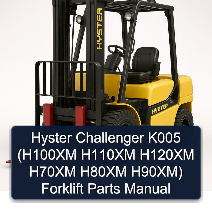 Hyster Challenger K005 (H100XM H110XM H120XM H70XM H80XM H90XM) Forklift Parts Manual