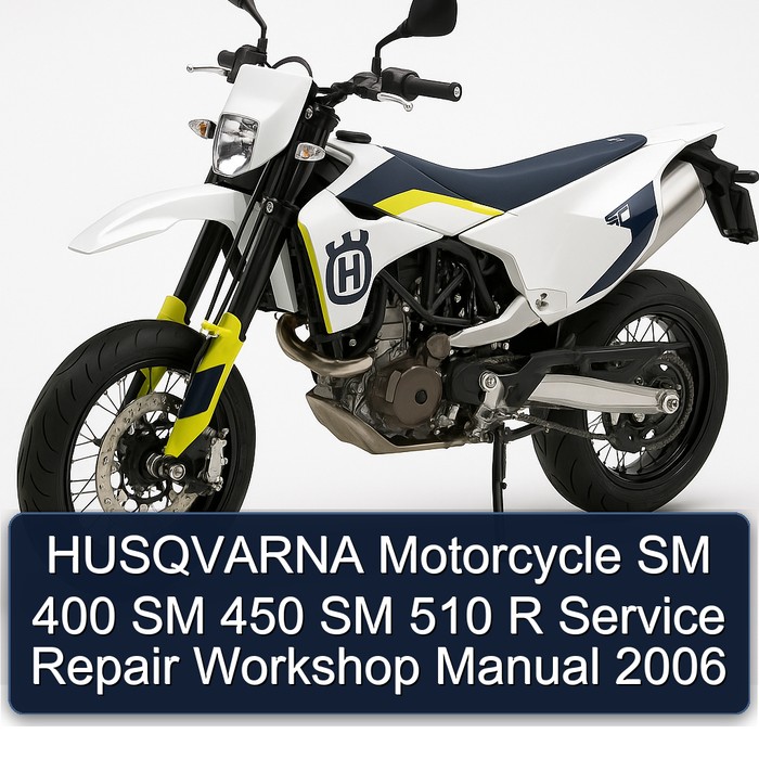 HUSQVARNA Motorcycle SM 400 SM 450 SM 510 R Service Repair Workshop Manual 2006