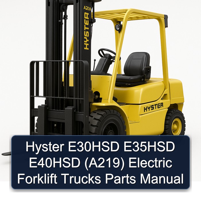 Hyster E30HSD E35HSD E40HSD (A219) Electric Forklift Trucks Parts Manual