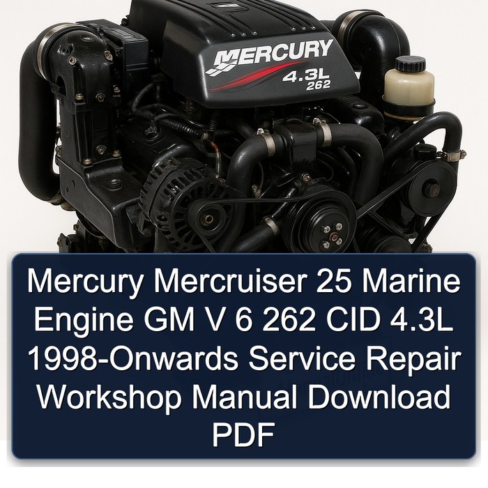 Mercury Mercruiser 25 Marine Engine GM V 6 262 CID 4.3L 1998-Onwards Service Repair Workshop Manual Download PDF