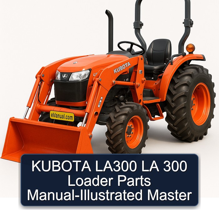 KUBOTA LA300 LA 300 Loader Parts Manual-Illustrated Master