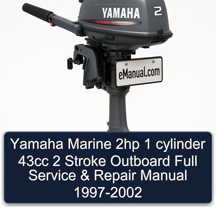 Yamaha Marine 2hp 1 cylinder 43cc 2 Stroke Outboard Full Service & Repair Manual 1997-2002