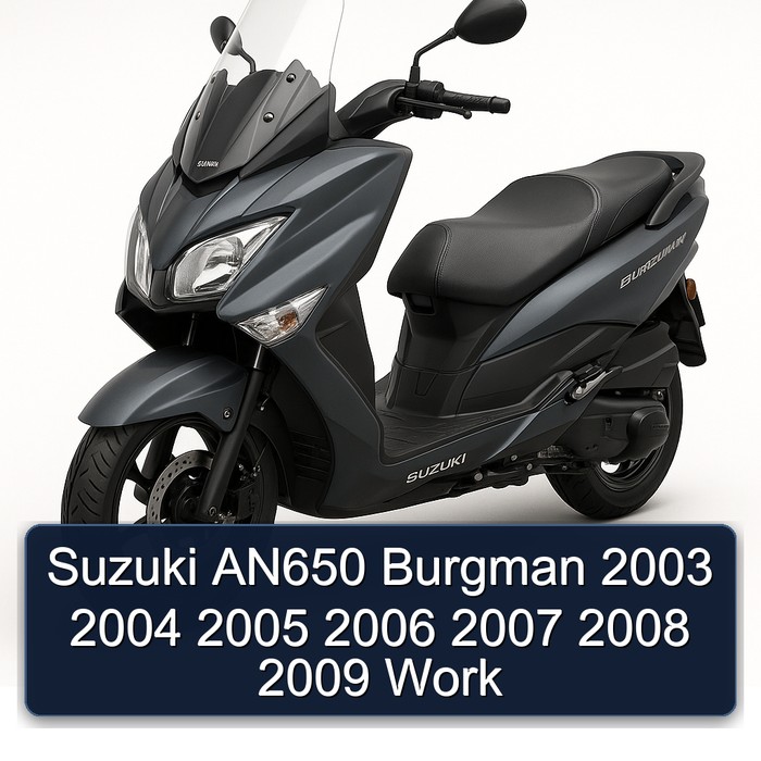 Suzuki AN650 Burgman 2003 2004 2005 2006 2007 2008 2009 Work