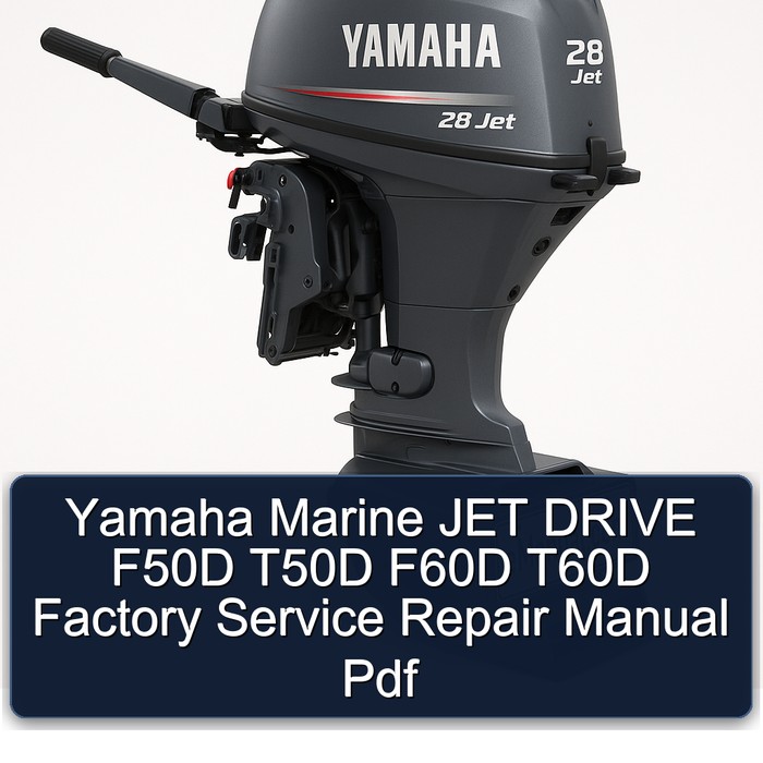 Yamaha Marine JET DRIVE F50D T50D F60D T60D Factory Manual de servicio y reparación Pdf