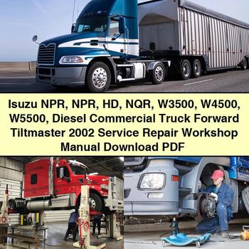 Isuzu NPR NPR HD NQR W3500 W4500 W5500 Diesel Commercial Truck Forward Tiltmaster 2002 Service Repair Workshop Manual 