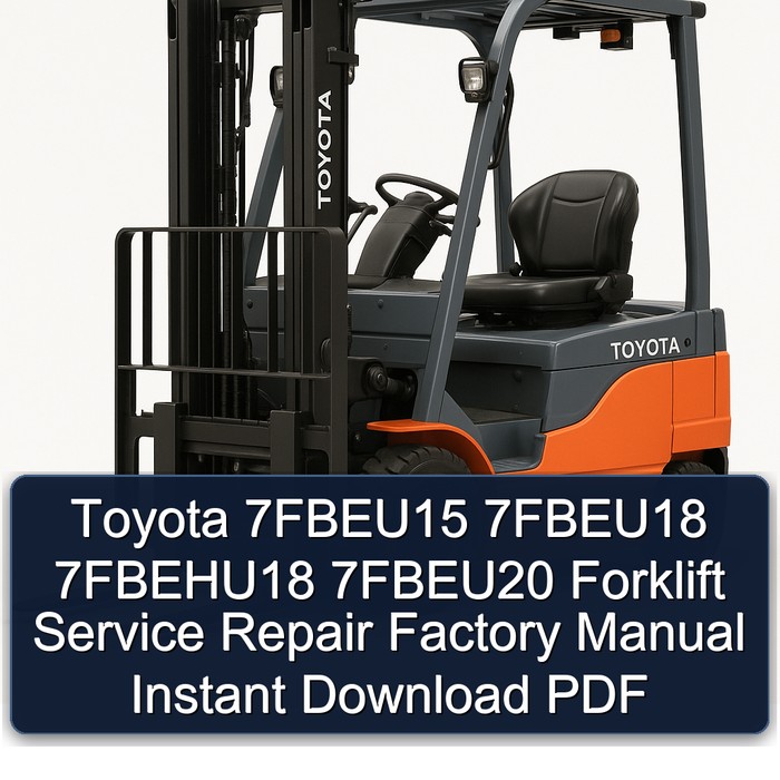 Toyota Gabelstapler 7FBEU15, 7FBEU18, 7FBEHU18, 7FBEU20 Service- und Reparaturhandbuch (PDF)