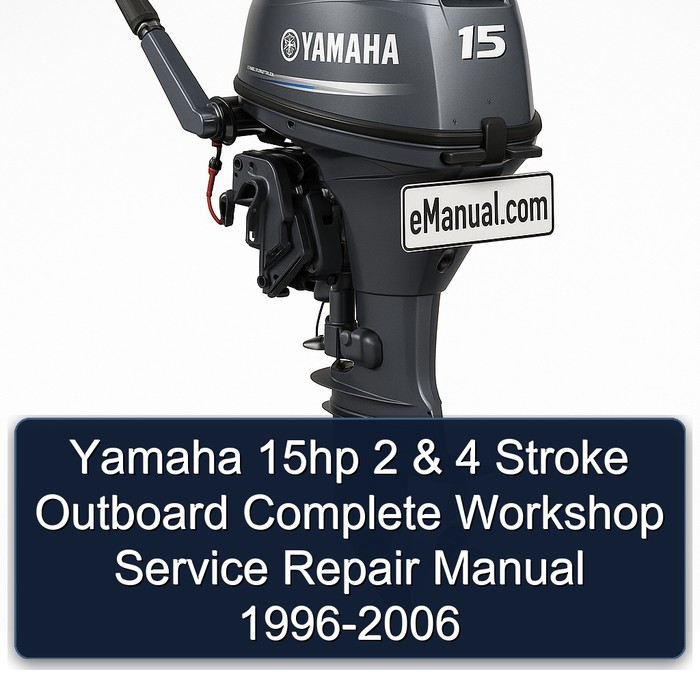 Yamaha 15hp 2 & 4 Stroke Outboard Complete Workshop Service Repair Manual 1996-2006