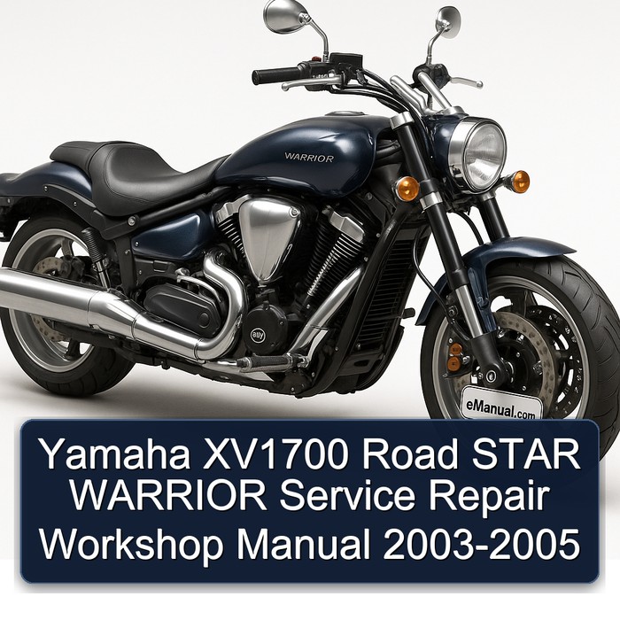 Yamaha XV1700 Road STAR WARRIOR Service Repair Workshop Manual 2003-2005
