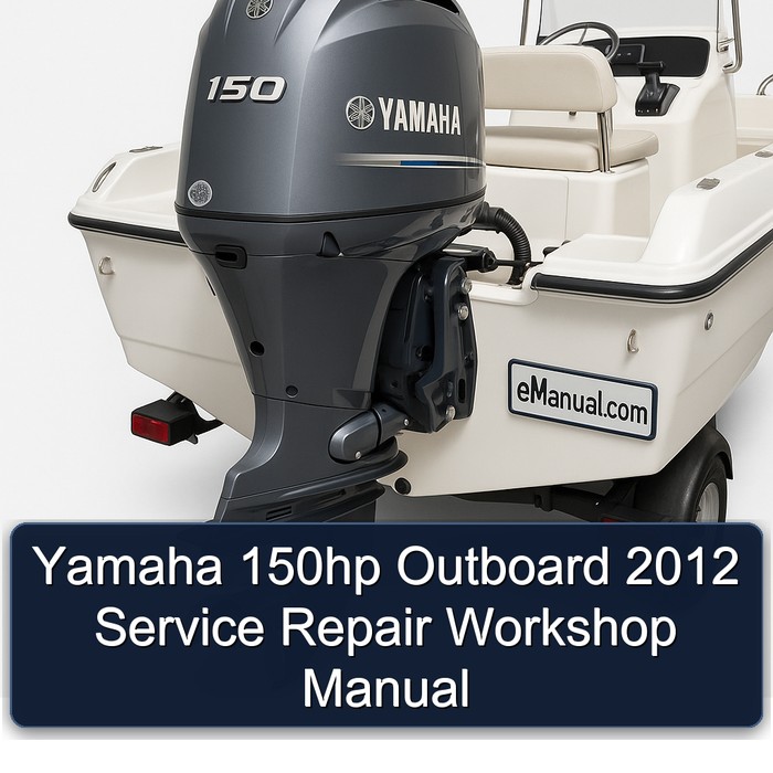 Yamaha 150hp Outboard 2012 Service Repair Workshop Manual