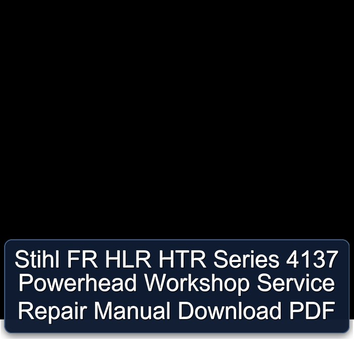 Manual de Servicio y Reparación de Cabezal de Poder Stihl FR HLR HTR Serie 4137 (PDF)