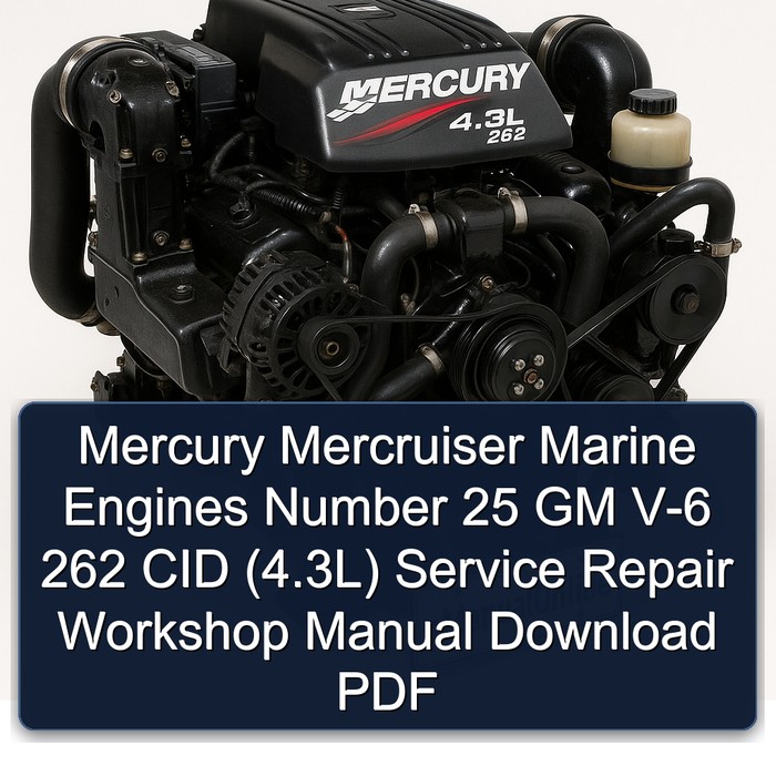 Mercury Mercruiser Marine Engines Number 25 GM V-6 262 CID (4.3L) Service Repair Workshop Manual Download PDF