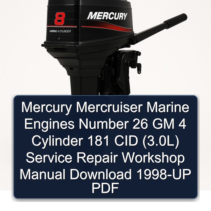Mercury Mercruiser Marine Engines Number 26 GM 4 Cylinder 181 CID (3.0L) Service Repair Workshop Manual Download 1998-UP PDF