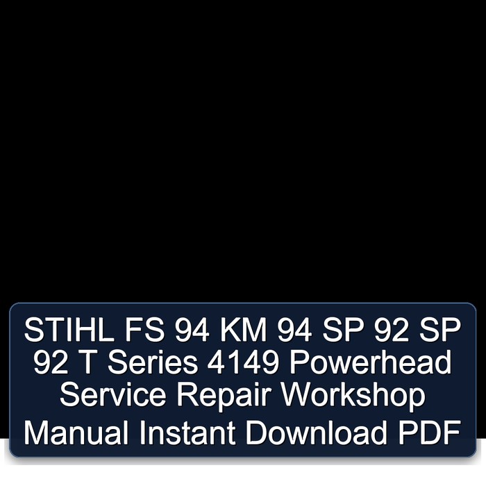 Manual de Servicio y Reparación STIHL FS 94, KM 94, SP 92, SP 92 T, Serie 4149 - Descarga Instantánea PDF