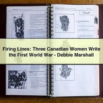 Firing Lines: Three Canadian Women Write the First World War-Debbie Marshall PDF Download