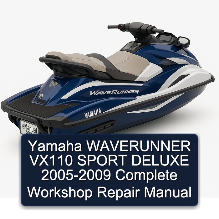 Yamaha WAVERUNNER VX110 SPORT DELUXE 2005-2009 Complete Workshop Repair Manual