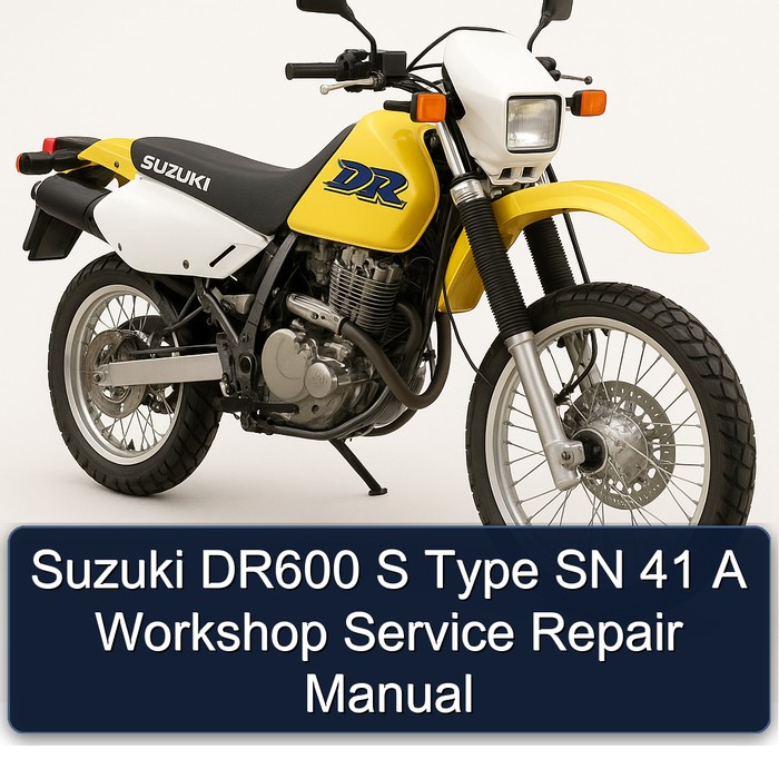 Suzuki DR600 S Type SN 41 A Workshop Service Repair Manual