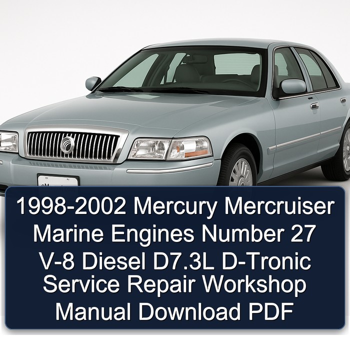 1998-2002 Mercury Mercruiser Marine Engines Number 27 V-8 Diesel D7.3L D-Tronic Service Repair Workshop Manual Download PDF