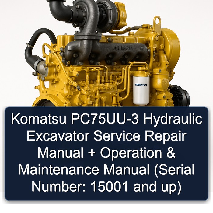 Komatsu PC75UU-3 Hydraulic Excavator Manual de servicio y reparación + Operation & Maintenance Manual (Serial Number: 15001 and up)