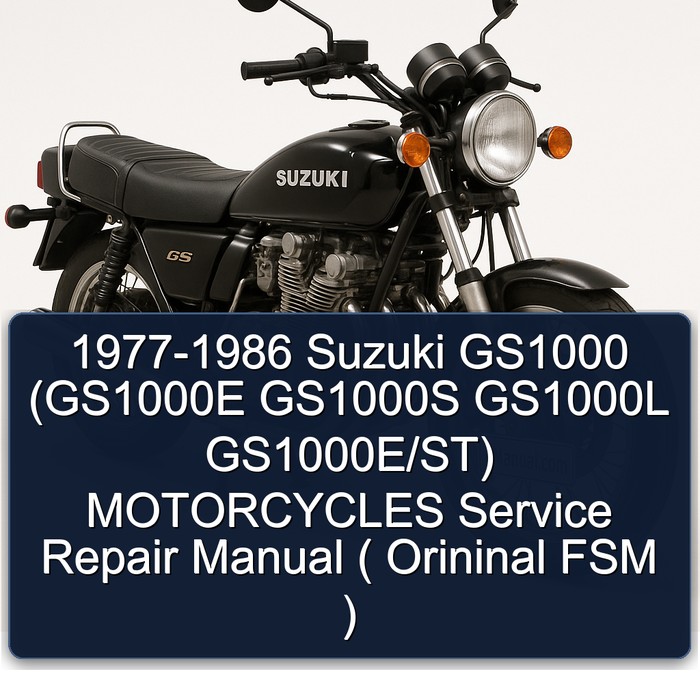 1977-1986 Suzuki GS1000 (GS1000E GS1000S GS1000L GS1000E/ST) MOTORCYCLES Manual de servicio y reparación ( Orininal FSM )