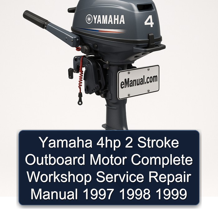 Yamaha 4hp 2 Stroke Outboard Motor Complete Workshop Service Repair Manual 1997 1998 1999