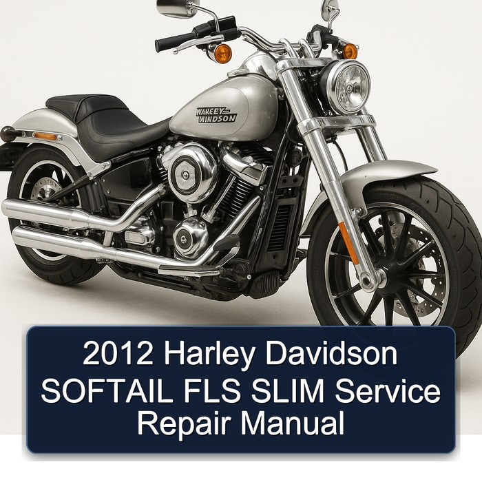 2012 Harley Davidson SOFTAIL FLS SLIM Service Repair Manual