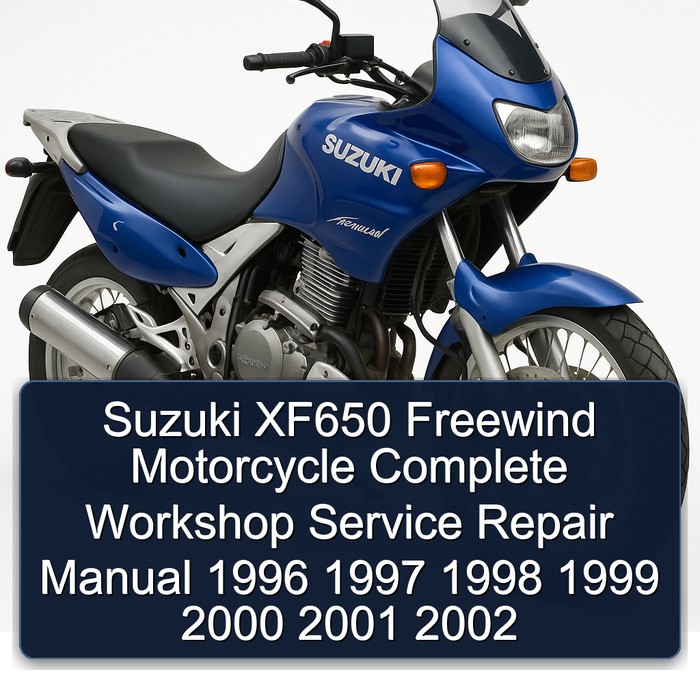 Suzuki XF650 Freewind Motorcycle Manual completo de servicio y reparación del taller 1996 1997 1998 1999 2000 2001 2002