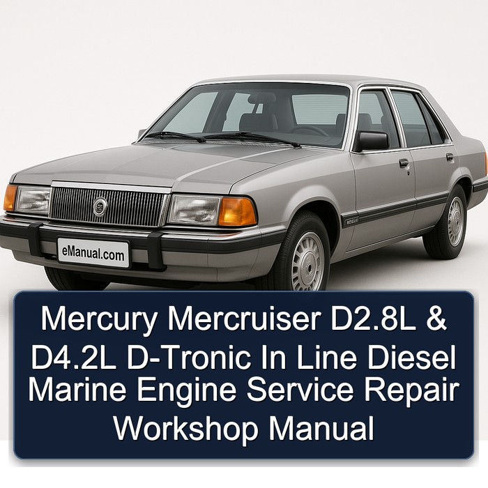 Mercury Mercruiser D2.8L & D4.2L D-Tronic In Line Diesel Marine Engine Service Repair Workshop Manual