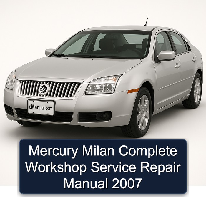 Mercury Milan Manual completo de servicio y reparación del taller 2007