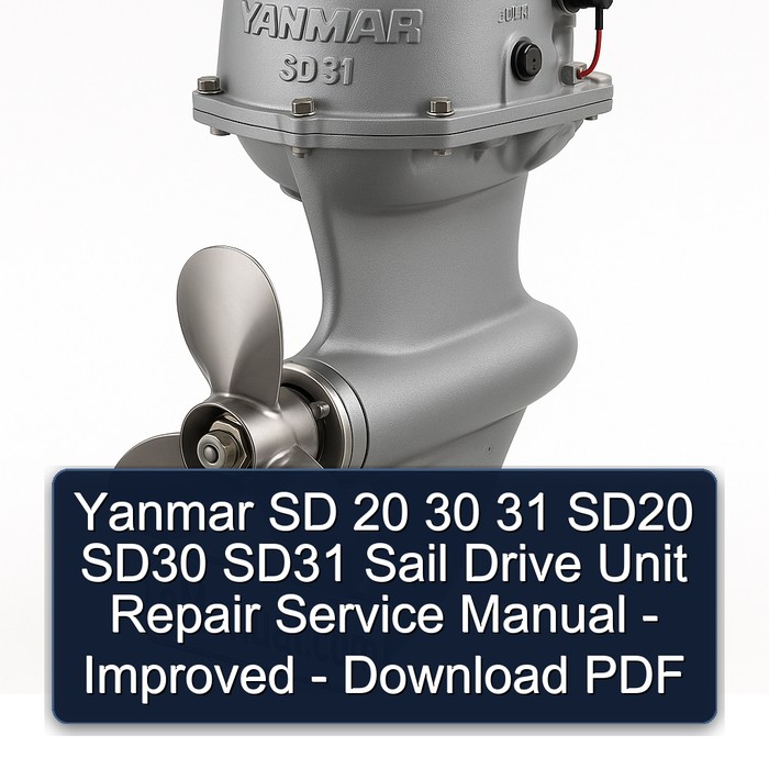 Yanmar SD 20 30 31 SD20 SD30 SD31 Sail Drive Unit Repair Service Manual - Improved - Download PDF