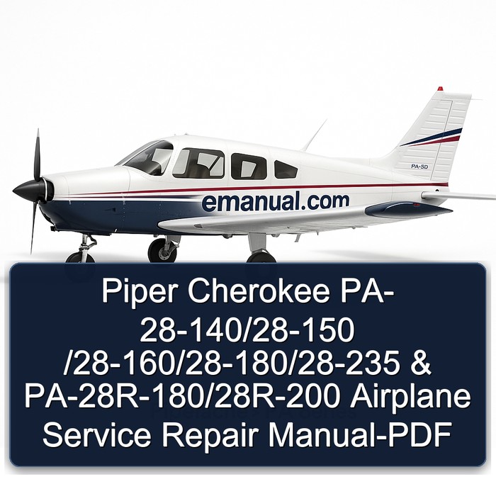 Piper Cherokee PA- 28-140/28-150 /28-160/28-180/28-235 & PA-28R-180/28R-200 Airplane Service Repair Manual-PDF
