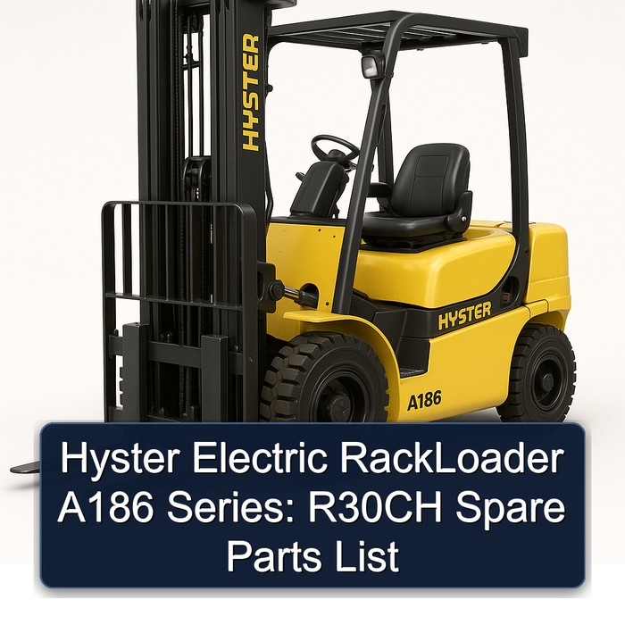 Hyster Electric RackLoader A186 Series: R30CH Spare Parts List