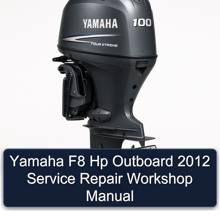Yamaha F8 Hp Outboard 2012 Service Repair Workshop Manual 