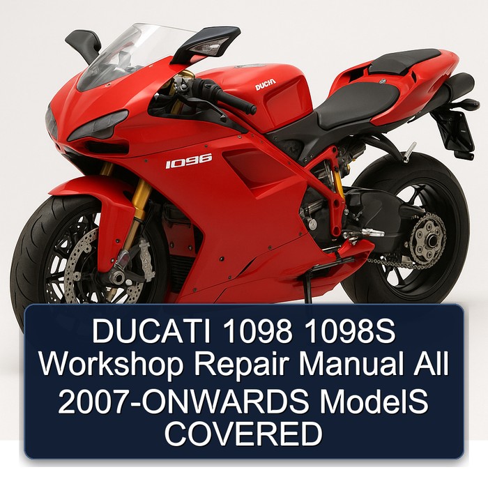 DUCATI 1098 1098S Workshop Repair Manual All 2007-ONWARDS ModelS COVERED