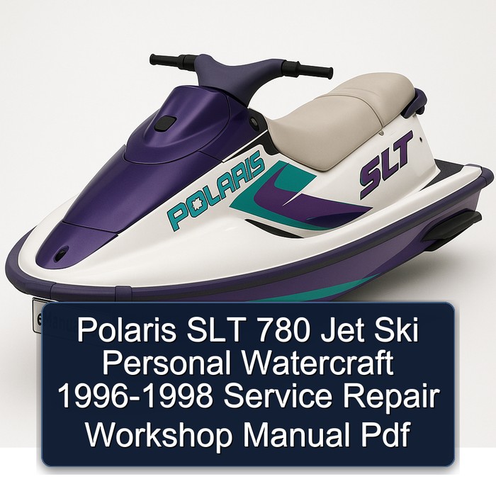 Polaris SLT 780 Jet Ski Personal Watercraft 1996-1998 Service Repair Workshop Manual  Pdf
