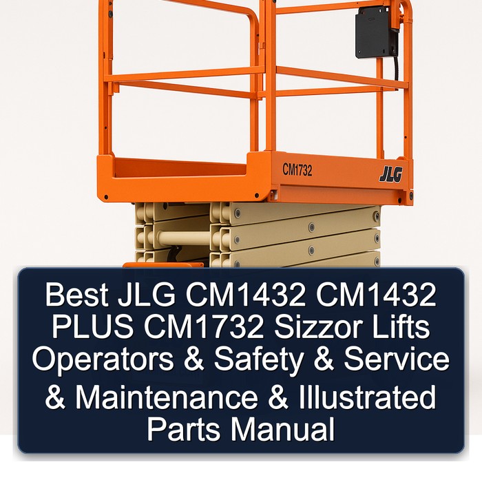 Best JLG CM1432 CM1432 PLUS CM1732 Sizzor Lifts Operators & Safety & Service & Maintenance & Illustrated Parts Manual 